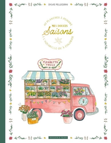 Mes douces saisons. 40 planches à peindre à l'aquarelle ou à colorier
