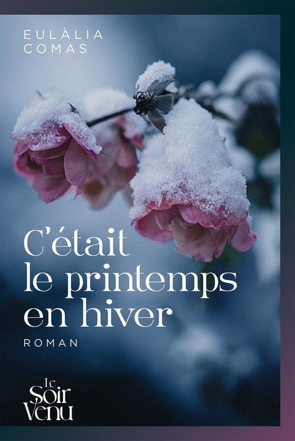 C'était le printemps en hiver