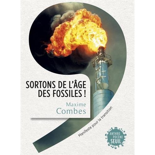 Sortons de l'âge des fossiles ! Manifeste pour la transition