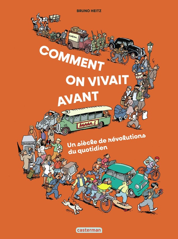 Comment on vivait avant. Un siècle de révolutions du quotidien