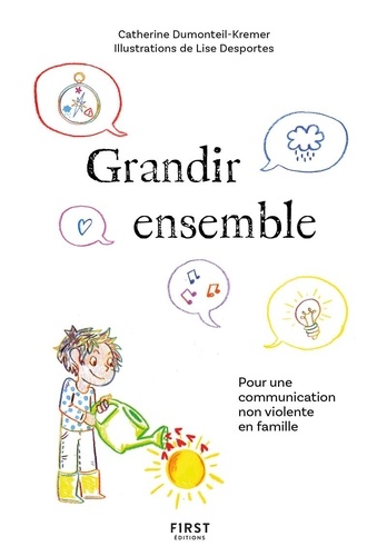 Comment tisser des liens en famille. Pour une communication non violente en famille