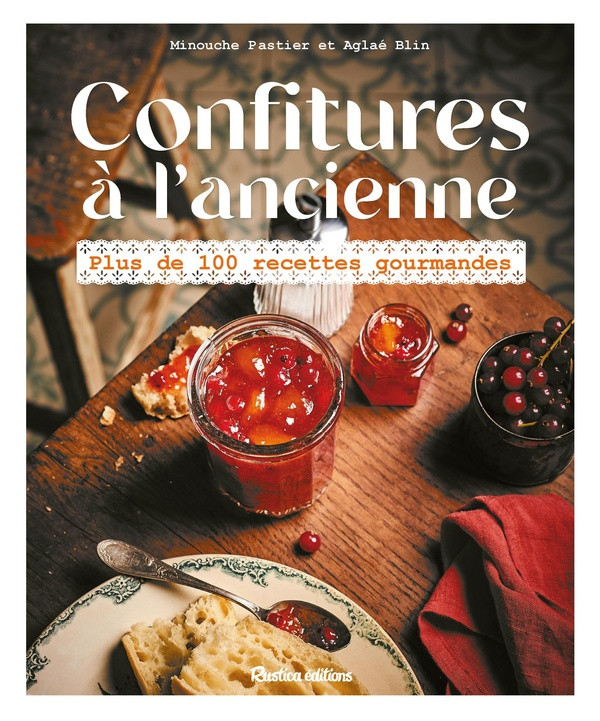 Confitures à l'ancienne. Plus de 100 recettes gourmandes
