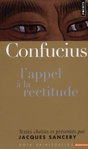Confucius. L'appel à la rectitude