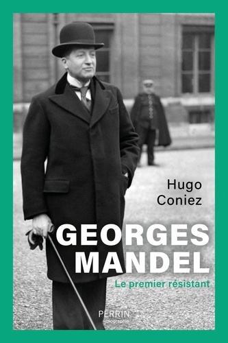 Georges Mandel. Le premier résistant