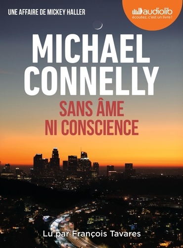 Sans âme ni conscience. Les Enquêtes de Mickey Haller Tome 8, 1 CD audio MP3