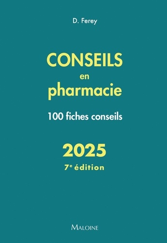 Conseils en pharmacie. 100 fiches conseils, 7e édition