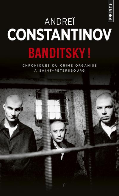 Banditsky ! Chroniques du crime organisé à Saint-Pétersbourg