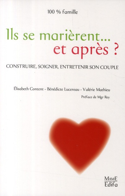 Ils se marièrent... et après ? Construire, soigner, entretenir son couple