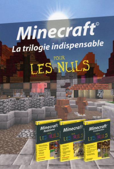 Minecraft pour les nuls. La trilogie indispesable : Minecraft Redstone ; Minecraft ; Minecraft Const