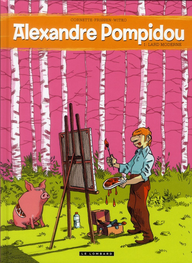 Alexandre Pompidou Tome 1 : Lard moderne