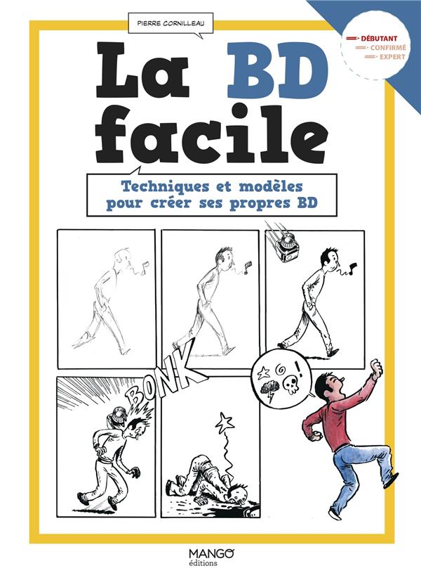 La BD facile. Techniques et modèles pour créer ses propres BD