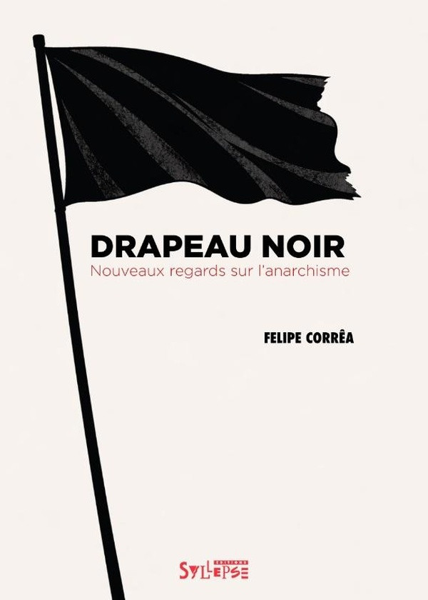 Drapeau noir. Nouveaux regards sur l'anarchisme