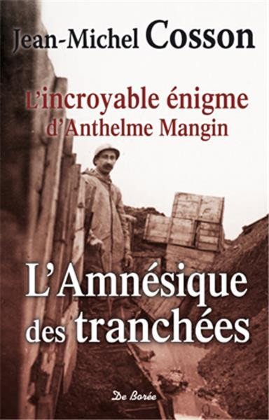 L'incroyable énigme d'Anthelme Mangin. L'amnésique des tranchées