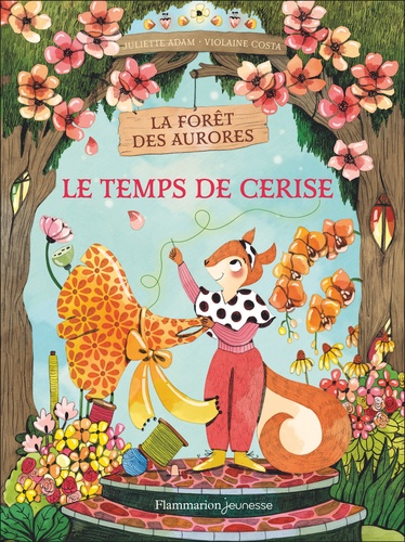 La forêt des aurores Tome 2 : Le temps de Cerise