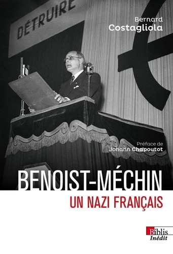 Benoist-Méchin. Un nazi français