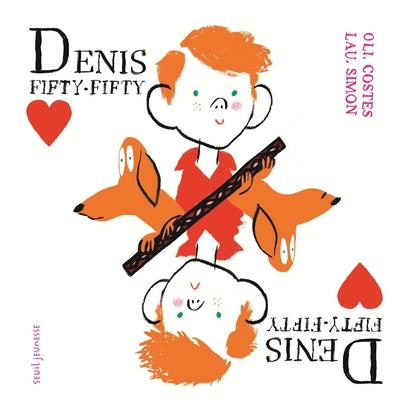 Denis Fifty-Fifty. Héros à moitié