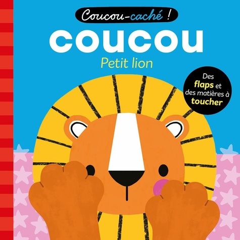 Coucou Petit Lion. Des flaps et des matières à toucher