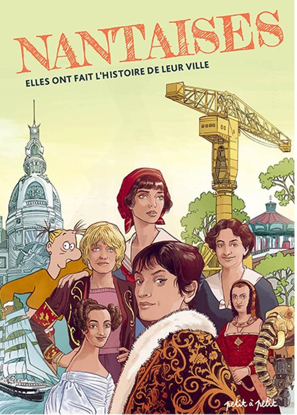 Nantaises. Elles ont fait l'histoire de leur ville