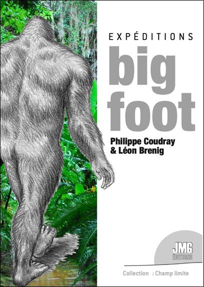 Expéditions BigFoot. Recherches de terrain et réflexions autour d'un hominidé inconnu