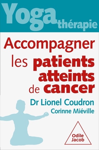 Yoga-thérapie. Accompagner les patients atteints de cancer