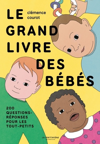 Le grand livre des bébés. 200 questions-réponses pour les tout-petits