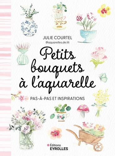 Petits bouquets à l'aquarelle. Pas à pas et inspirations