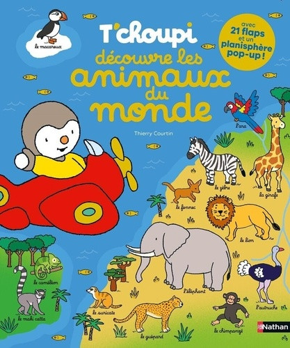 T'choupi découvre les animaux du monde. Avec 21 flaps et un planisphère pop-up !