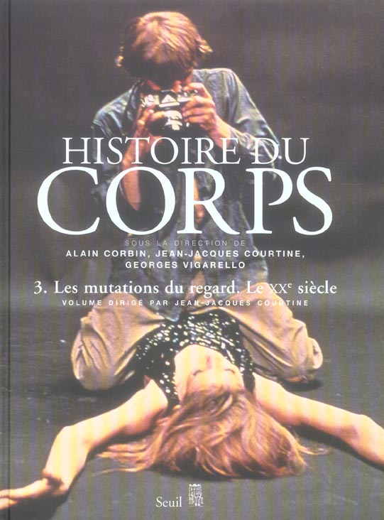 Histoire du corps. Tome 3, Les mutations du regard, Le XXe siècle