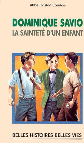 Dominique Savio. La sainteté d'un enfant