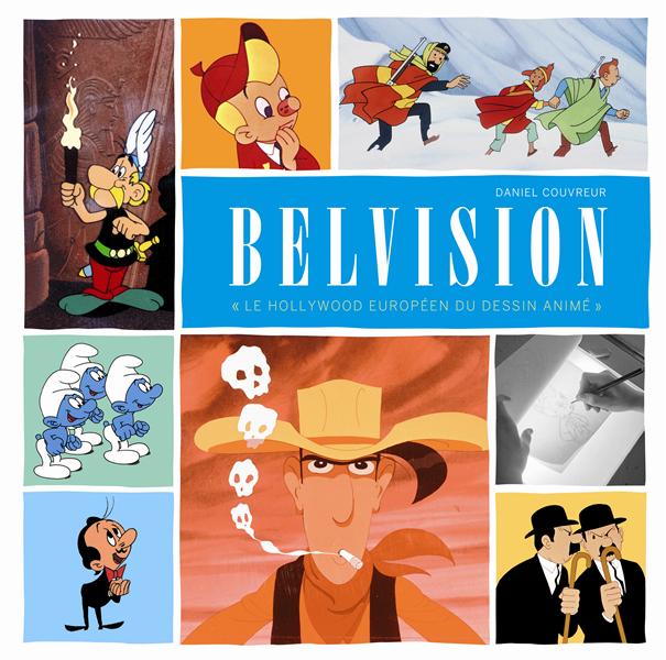 Belvision. "Le Hollywood européen du dessin animé", avec 2 DVD