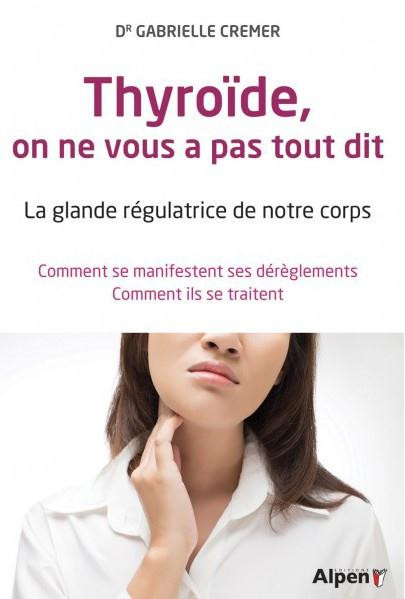 Thyroïde, on ne vous a pas tout dit. La glande régulatrice de notre corps - Comment se manifestent s