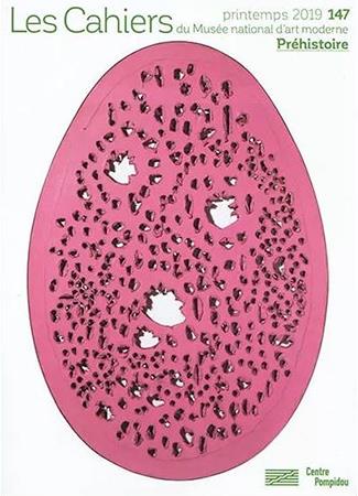 Les Cahiers du Musée national d'art moderne N° 147 : Spécial préhistoire