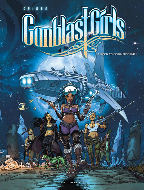 Gunblast Girls Tome 1 : Dans ta face, minable !