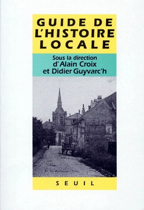 GUIDE DE L'HISTOIRE LOCALE. Faisons notre histoire !