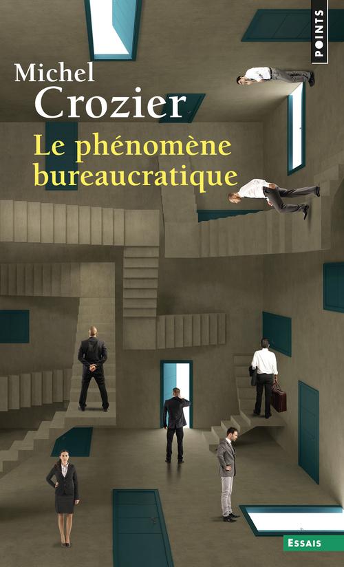 Le Phénomène bureaucratique. Essai sur les tendances bureaucratiques des systèmes d'organisation mod