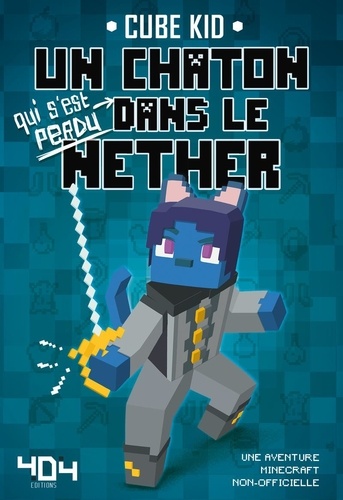 Un chaton qui s'est perdu dans le Nether Tome 3