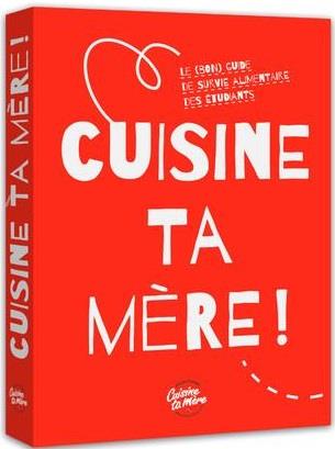 Cuisine ta mère !