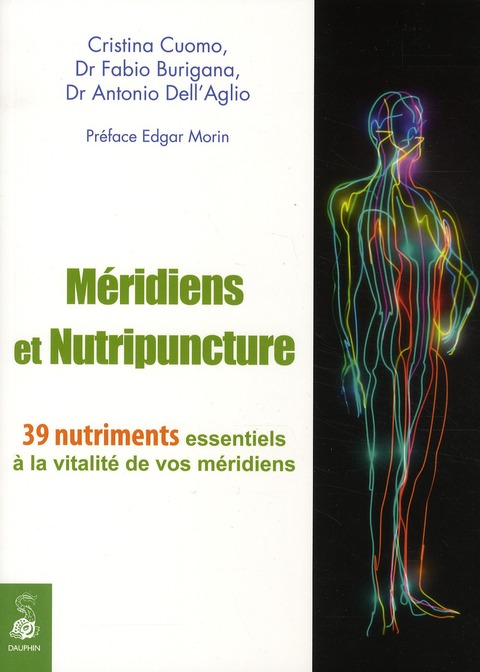 Méridiens et nutripuncture. 39 Nutriments essentiels à la vitalité de vos méridiens