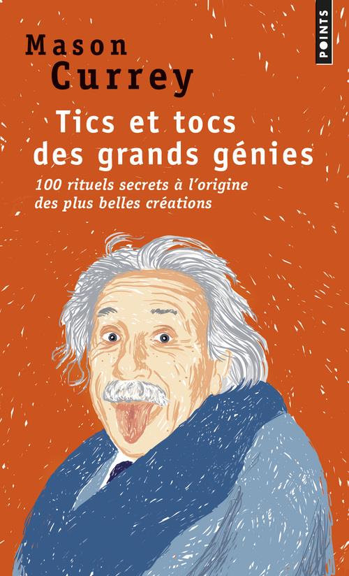 Tics et tocs des grands génies. 100 rituels farfelus à l'origine des plus grandes créations - D'Albe