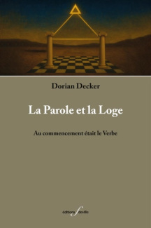 decker-dorian-la-parole-et-la-loge-au-commencement-etait-le-verbe_0