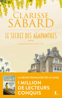 sabard-clarisse-le-secret-des-agapanthes-morgane-et-juliette-le-secret-des-agapanthes-tome-3_0