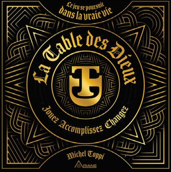 LA TABLE DES DIEUX - JOUEZ - ACCOMPLISSEZ - CHANGEZ