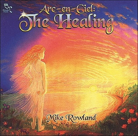 Arc-en-Ciel : the Healing