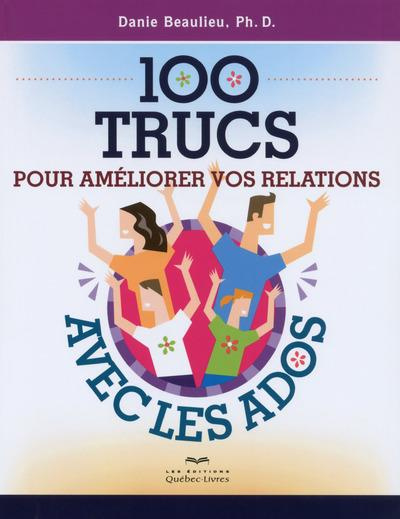 100-trucs-pour-ameliorer-vos-relations-avec-les-ados-2e-edition_0