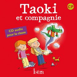 Taoki et compagnie CP. Méthode de lecture syllabique, Edition 2010, 2 CD audio