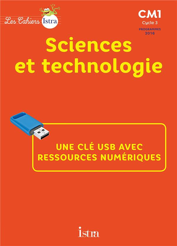 LES CAHIERS ISTRA CM1 SCIENCES ET TECHNOLOGIE - CLE USB - ED. 2017