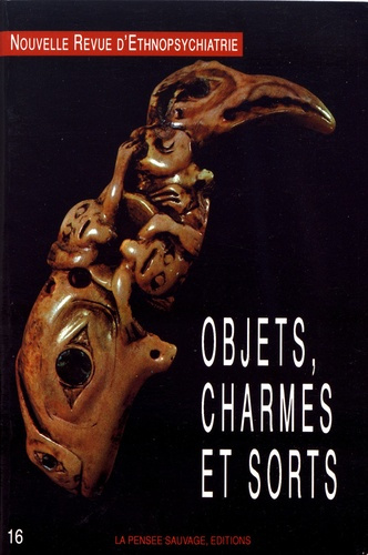 Nouvelle revue d'ethnopsychiatrie N° 16 : Objets, charmes et sorts