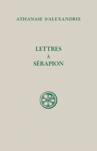 Lettres à Sérapion sur la divinité du Saint-Esprit