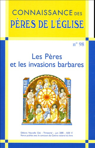 Connaissance des Pères de l'Eglise N° 98, Juin 2005 : Les Pères et les invasions barbares