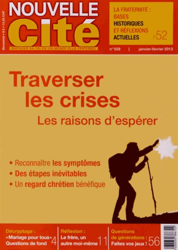 Nouvelle Cité N° 559, Janvier-février 2013 : Traverser les crises. Les raisons d?espérer